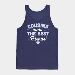 Cousins Make the Best Friends - Funny Cousin Crew Tank Top